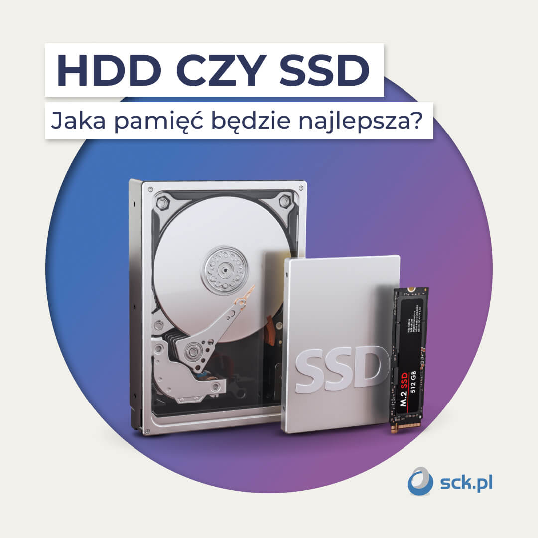 Dysk HDD czy SSD - Co wybrać?