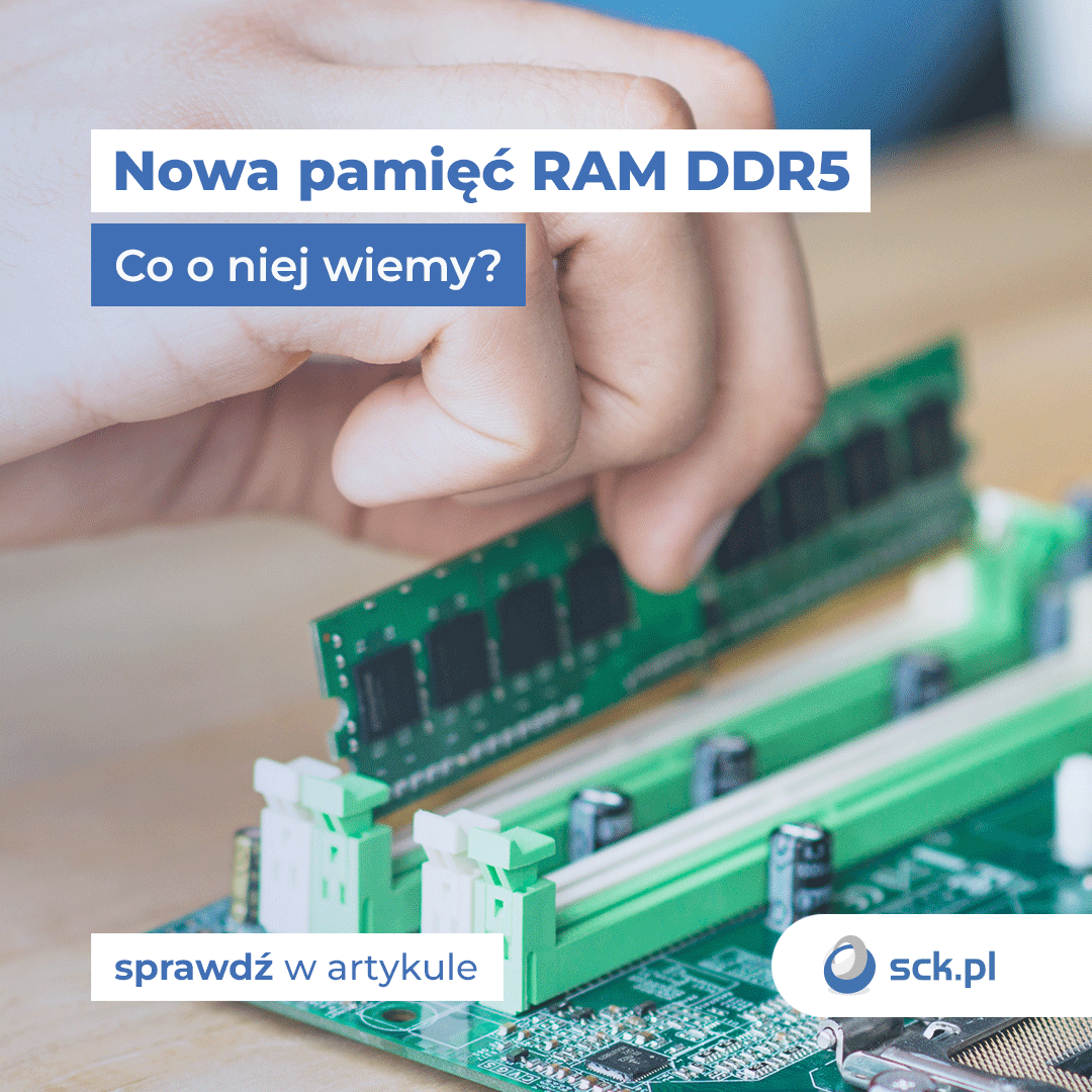 Nowa pamięć RAM DDR5 – co o niej wiemy?