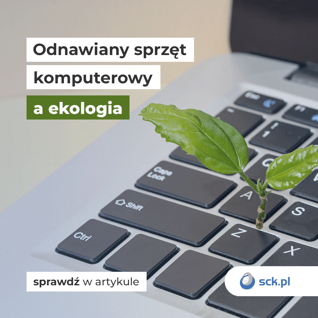 Odnawiany sprzęt komputerowy a ekologia