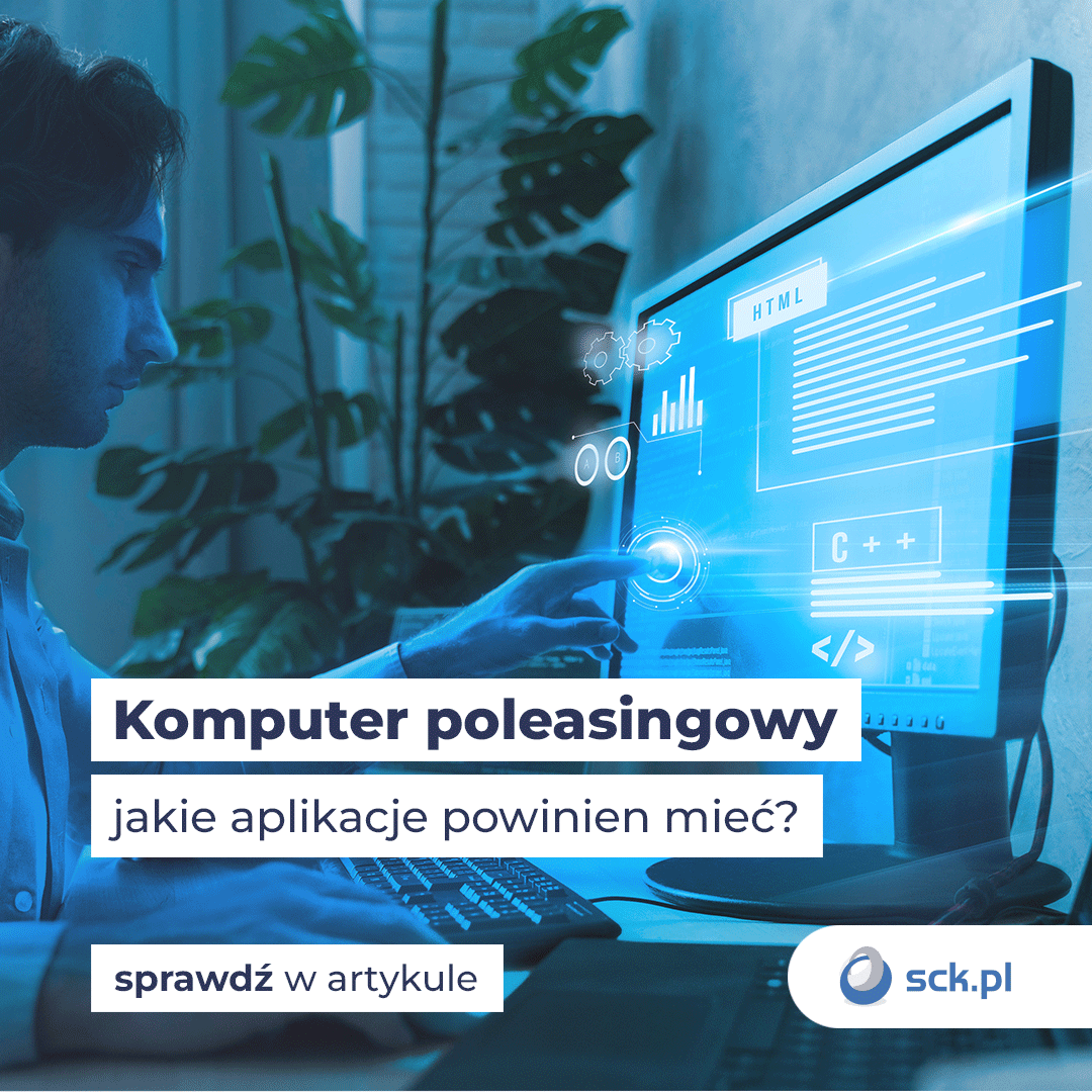 Komputer poleasingowy - jakie aplikacje powinien mieć?