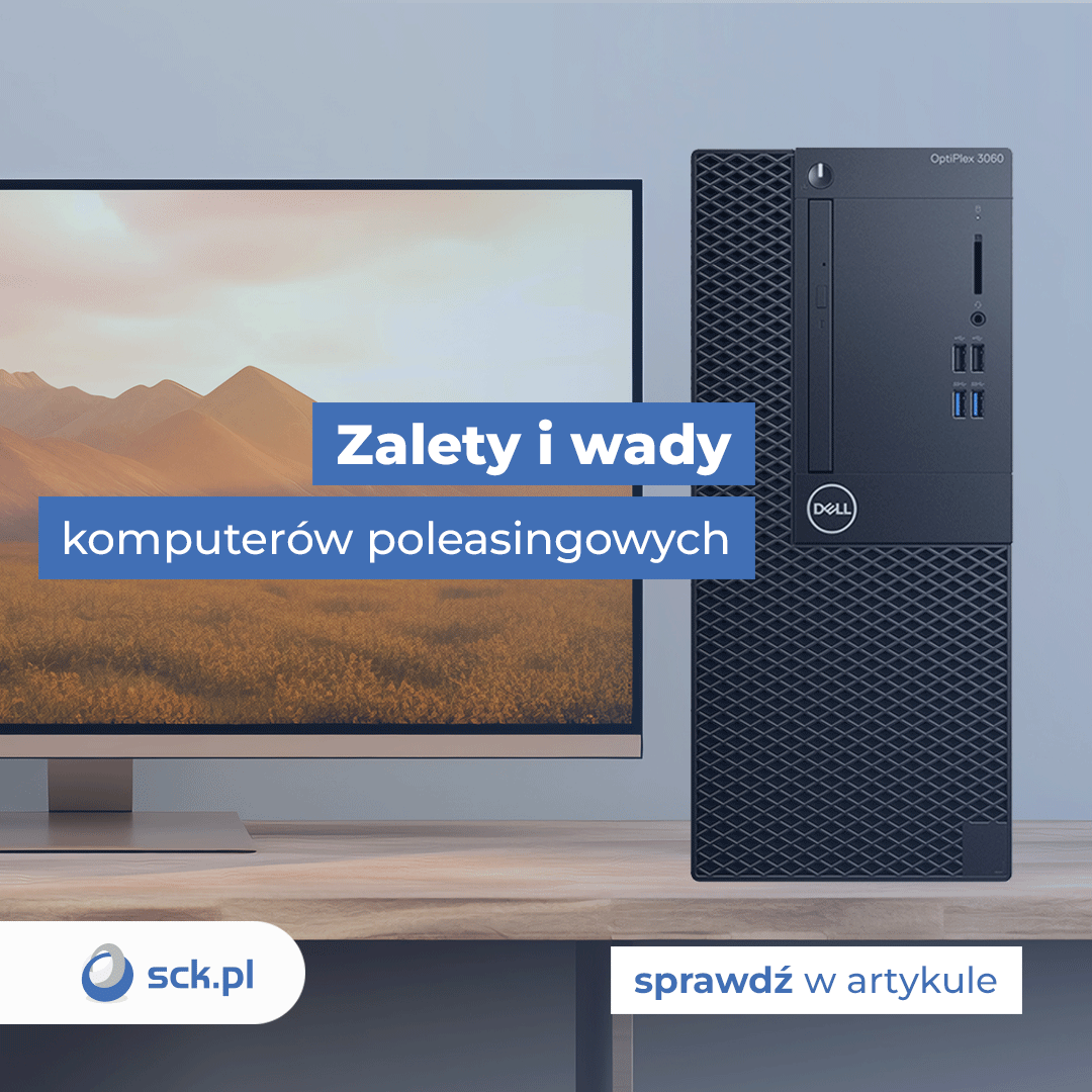 Zalety i wady komputerów poleasingowych. Czy warto się na nie zdecydować?