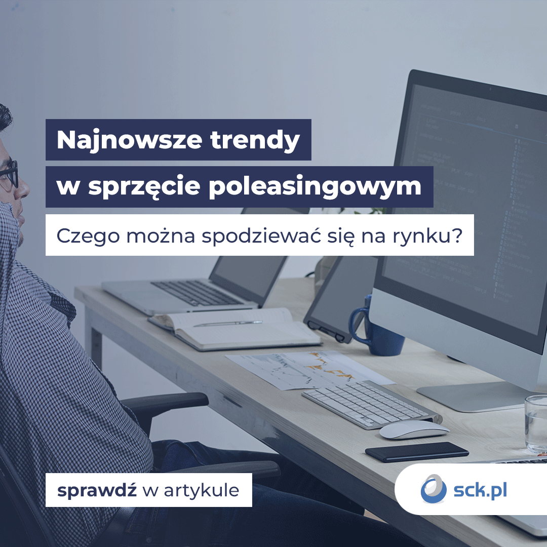 Najnowsze trendy w sprzęcie poleasingowym. Czego można się spodziewać na rynku?