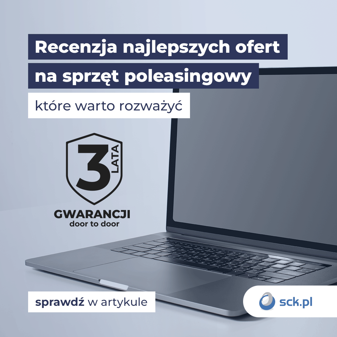 Recenzja najlepszych ofert na sprzęt poleasingowy które warto wybrać