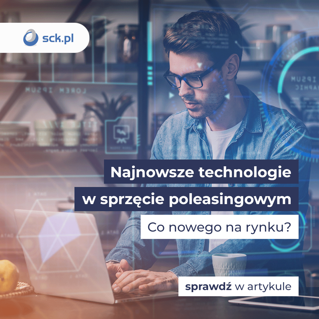 Najnowsze technologie w sprzęcie poleasingowym. Co nowego na rynku?