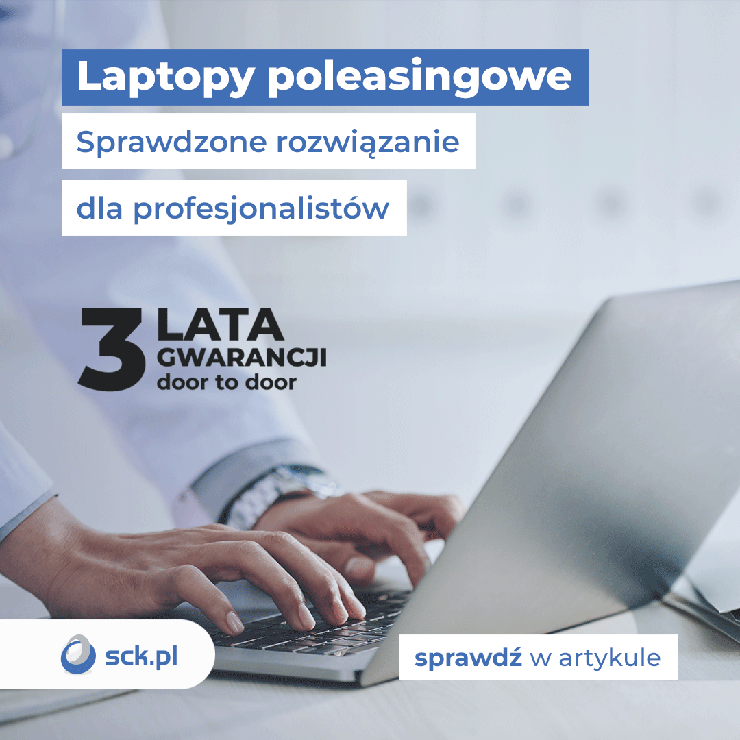 Laptopy poleasingowe. Sprawdzone rozwiązanie dla profesjonalistów.