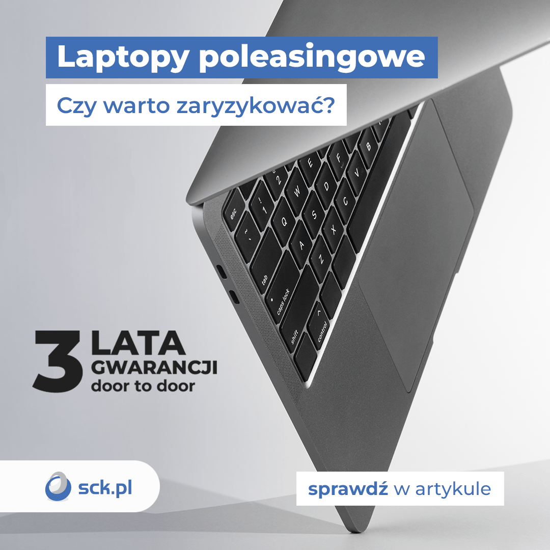 Laptopy poleasingowe. Czy warto zaryzykować?