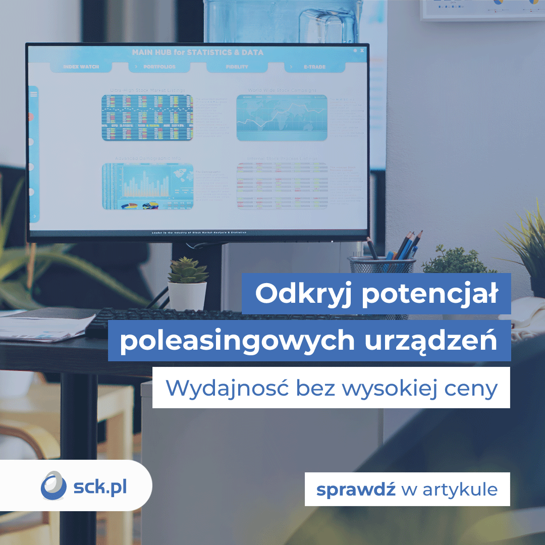 Odkryj potencjał poleasingowych urządzeń. Wydajność bez wysokiej ceny