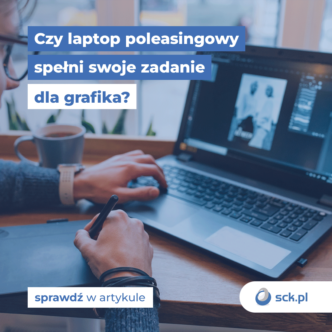 Czy laptop poleasingowy spełni swoje zadanie dla grafika?