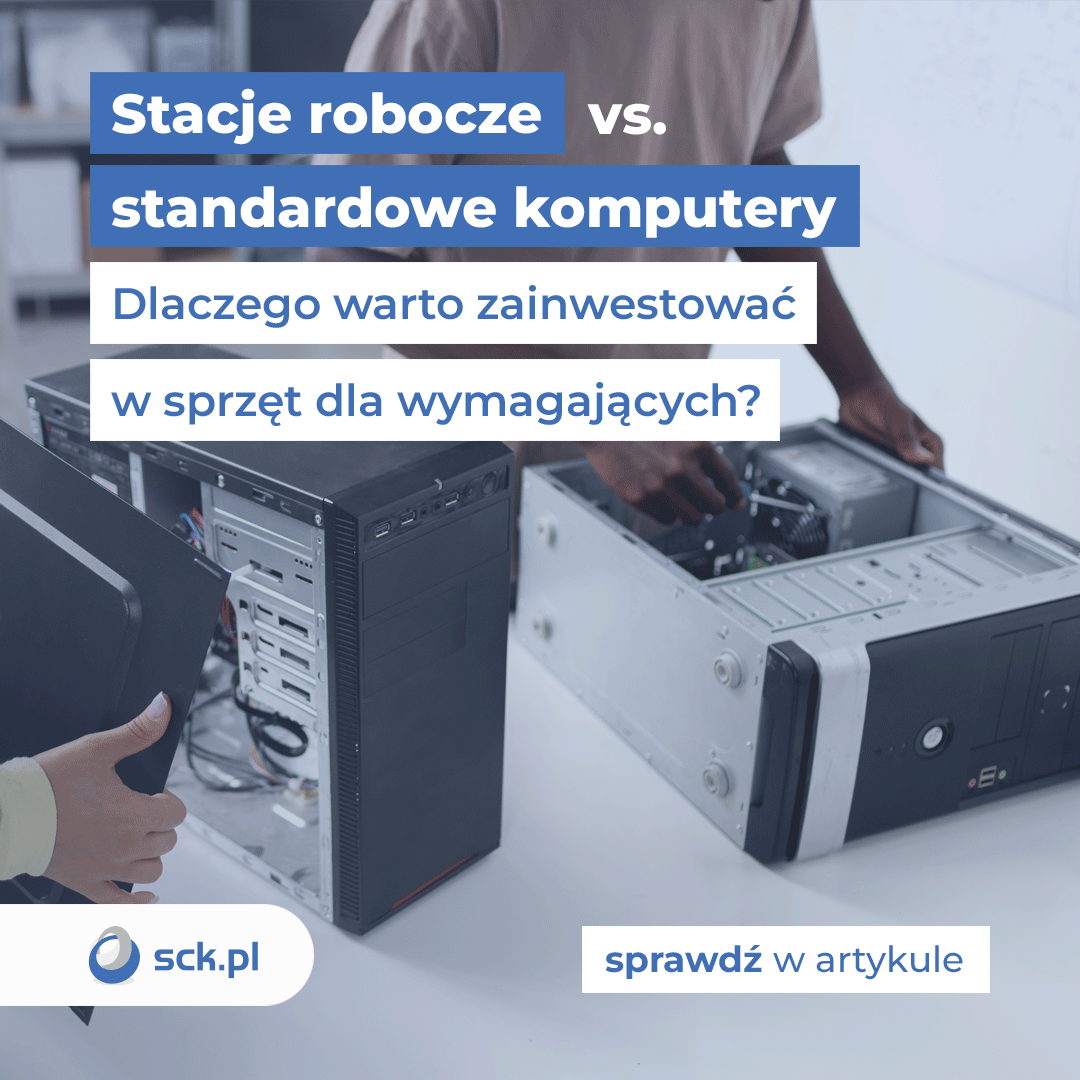 Stacje robocze vs. standardowe komputery. Dlaczego warto zainwestować w sprzęt dla wymagających?