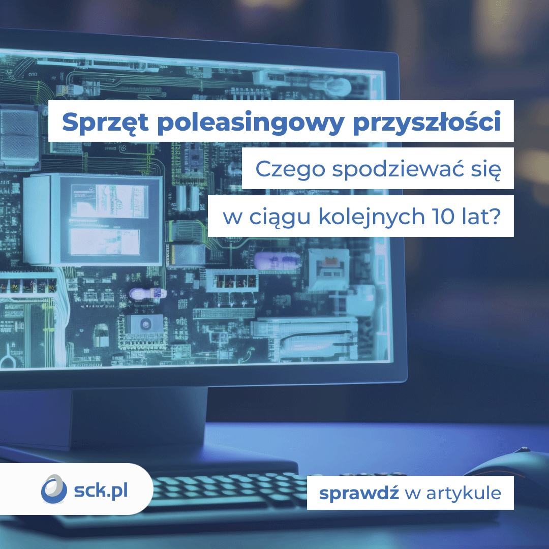 Sprzęt poleasingowy przyszłości - czego spodziewać się w ciągu kolejnych 10 lat?