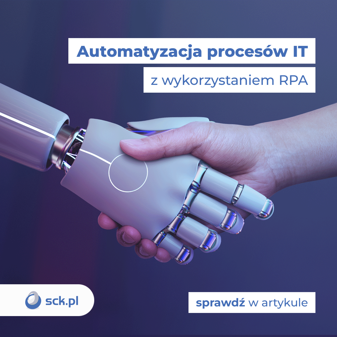 Automatyzacja procesów IT z wykorzystaniem RPA - przyszlość efektywności operacyjnej