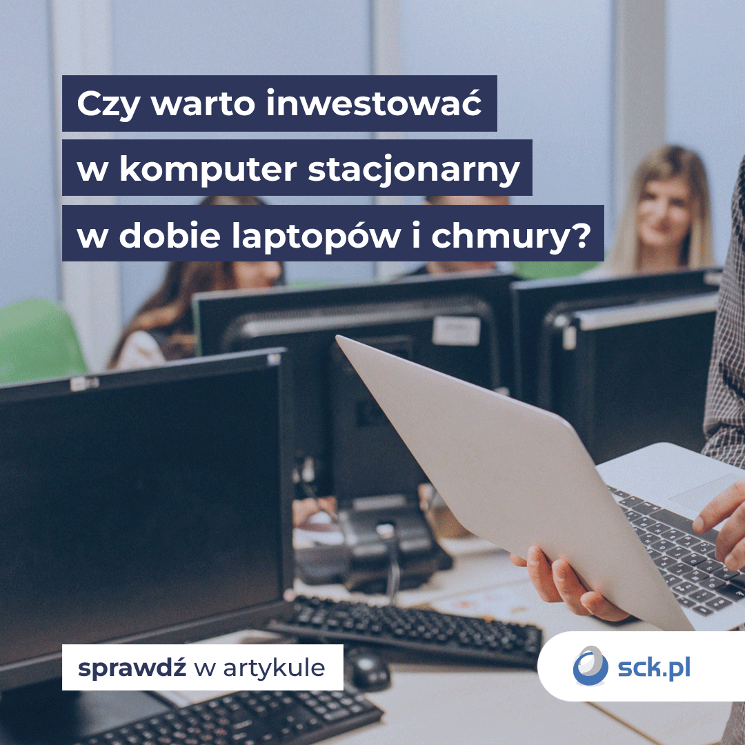 Czy warto inwestować w komputer stacjonarny w dobie laptopów i chmury?