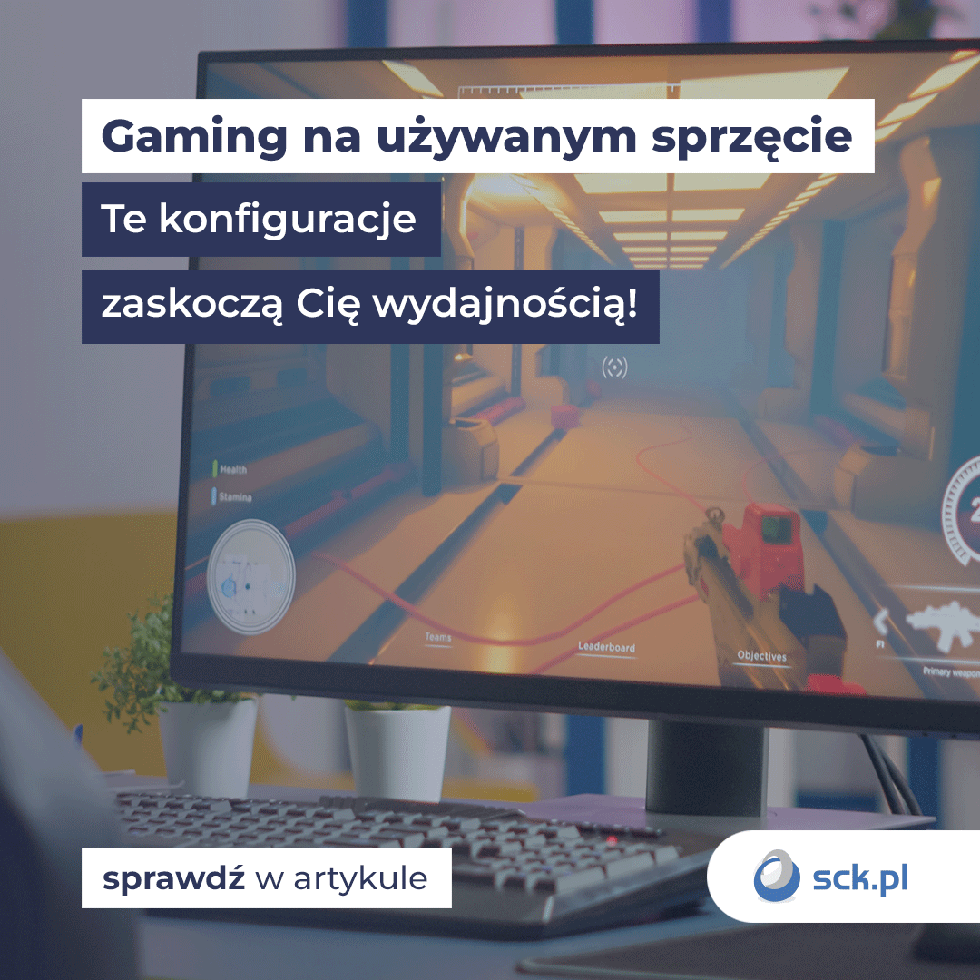 Gaming na używanym sprzęcie. Te konfiguracje zaskoczą Cie wydajnością!