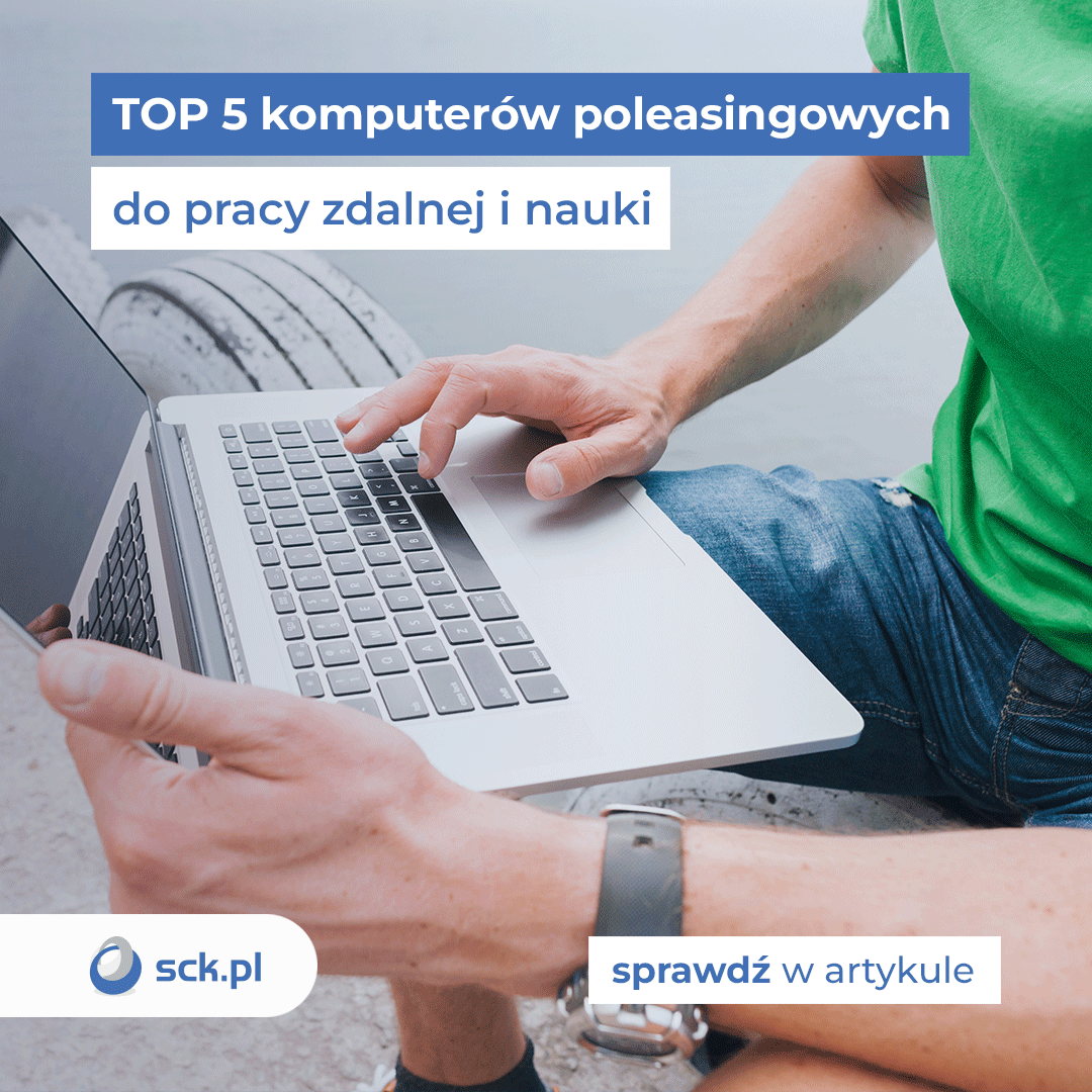 TOP 5 komputerów poleasingowych do pracy zdanej i nauki