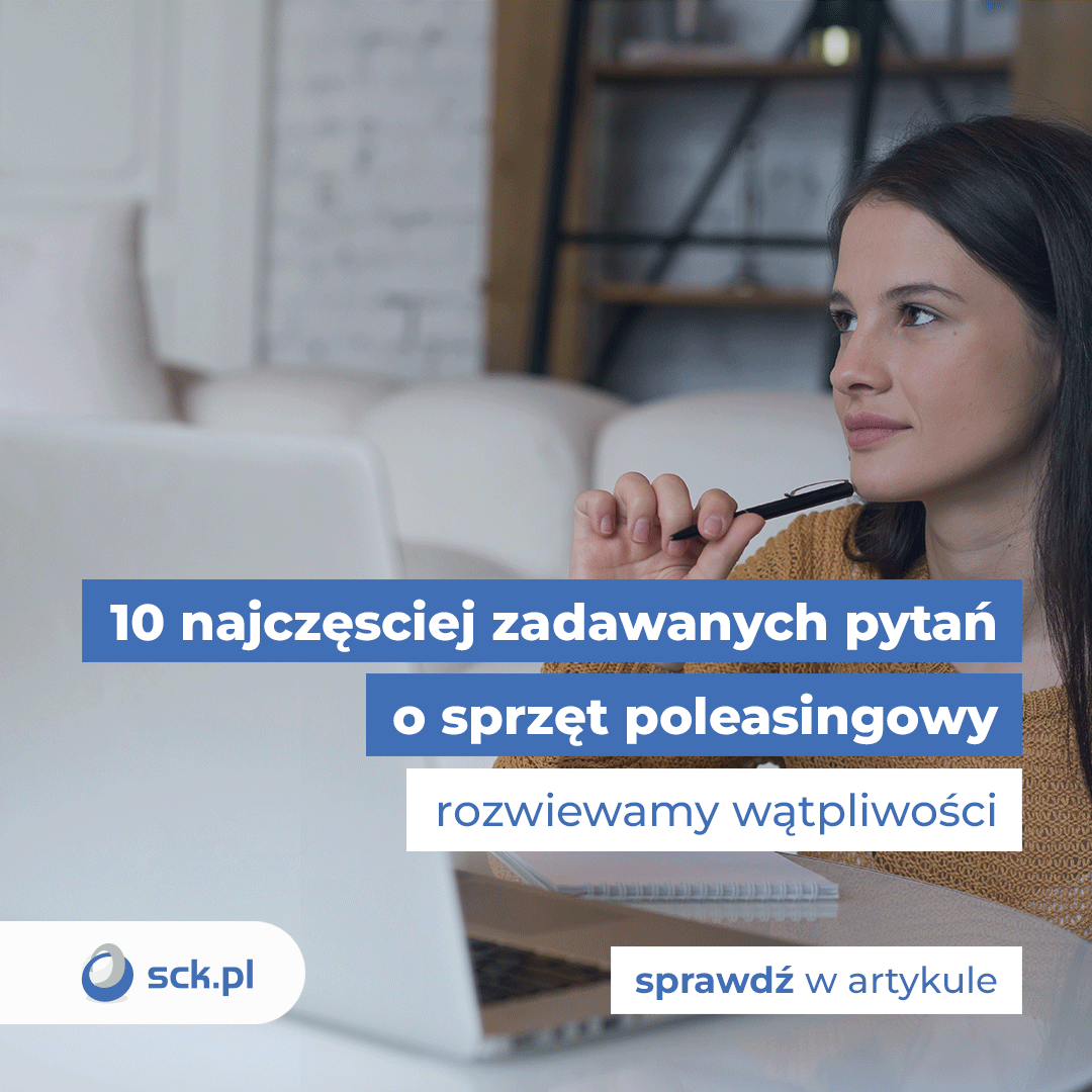 10 najczęsciej zadawanych pytań o sprzęt poleasingowy - rozwiewamy wątpliwości
