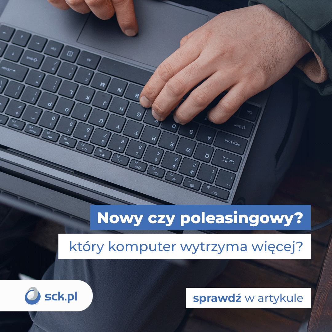 Nowy czy poleasingowy - który komputer wytrzyma więcej?