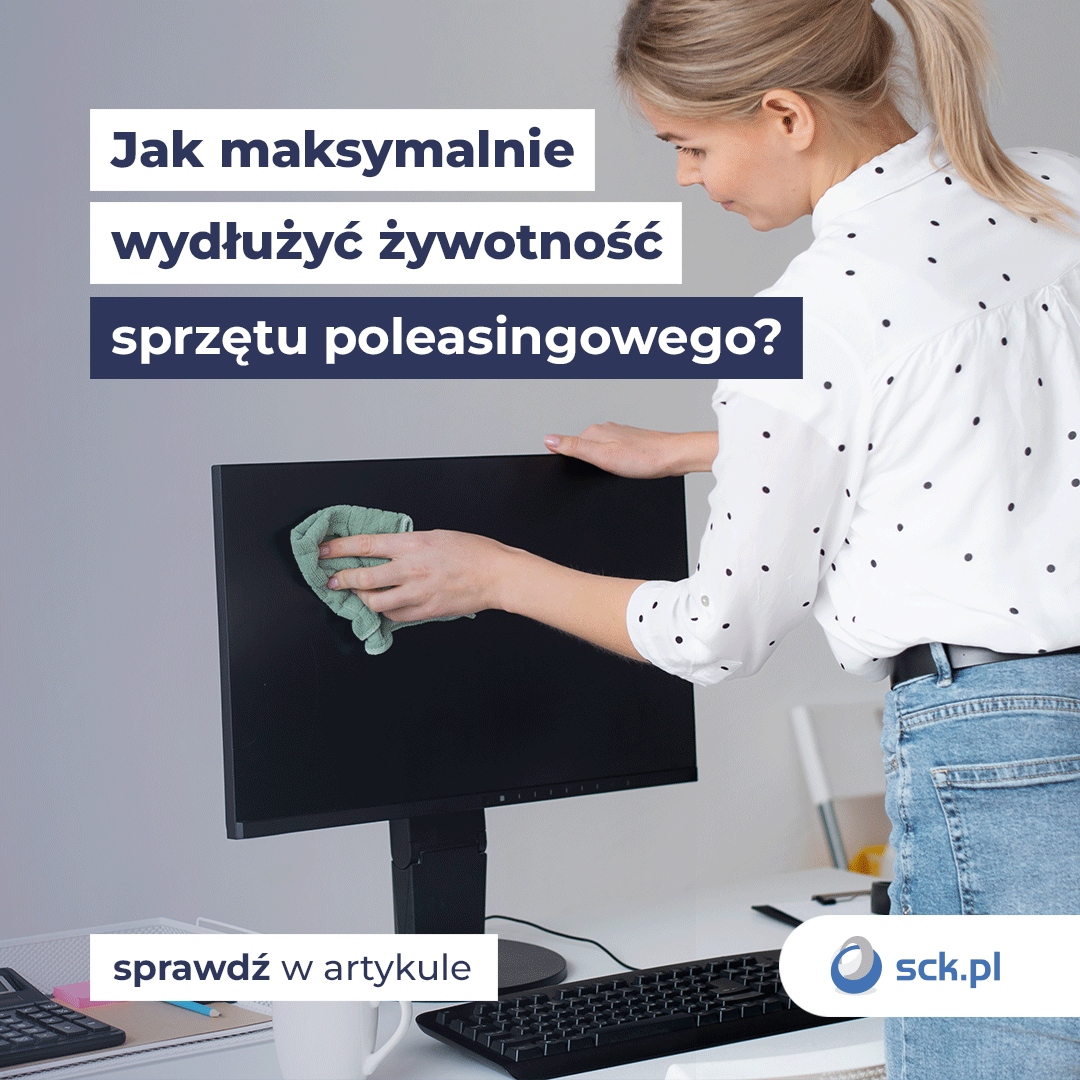 Jak maksymalnie wydłużyć żywotność sprzętu poleasingowego?