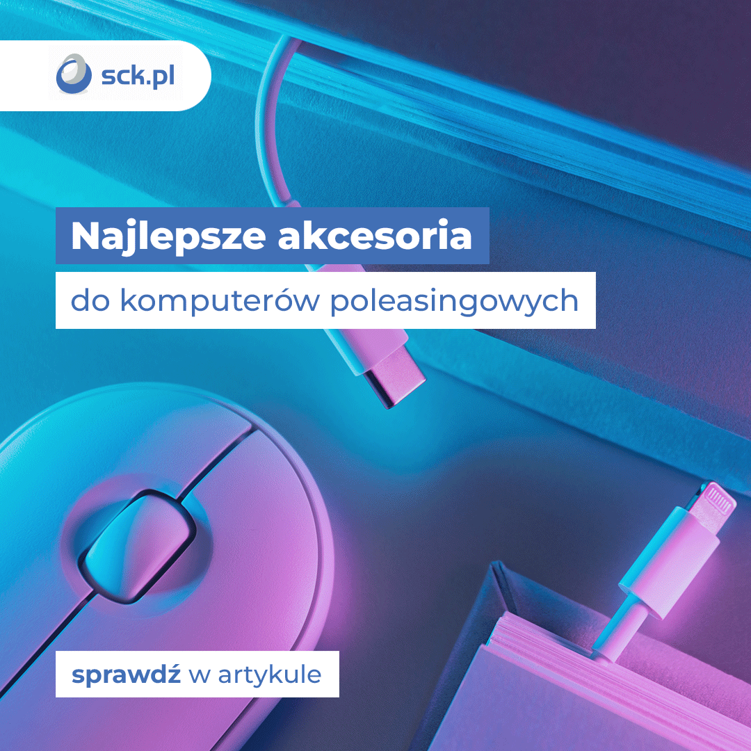 Najlepsze akcesoria do komputerów poleasingowych - zwiększ wydajność i komfort pracy