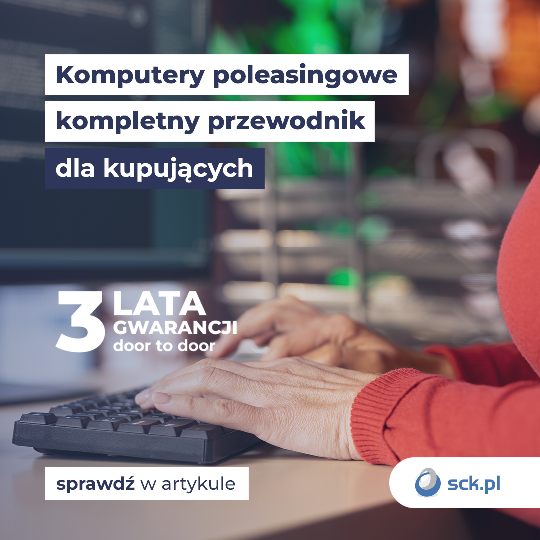 Komputery poleasingowe - kompletny przewodnik dla kupujacych