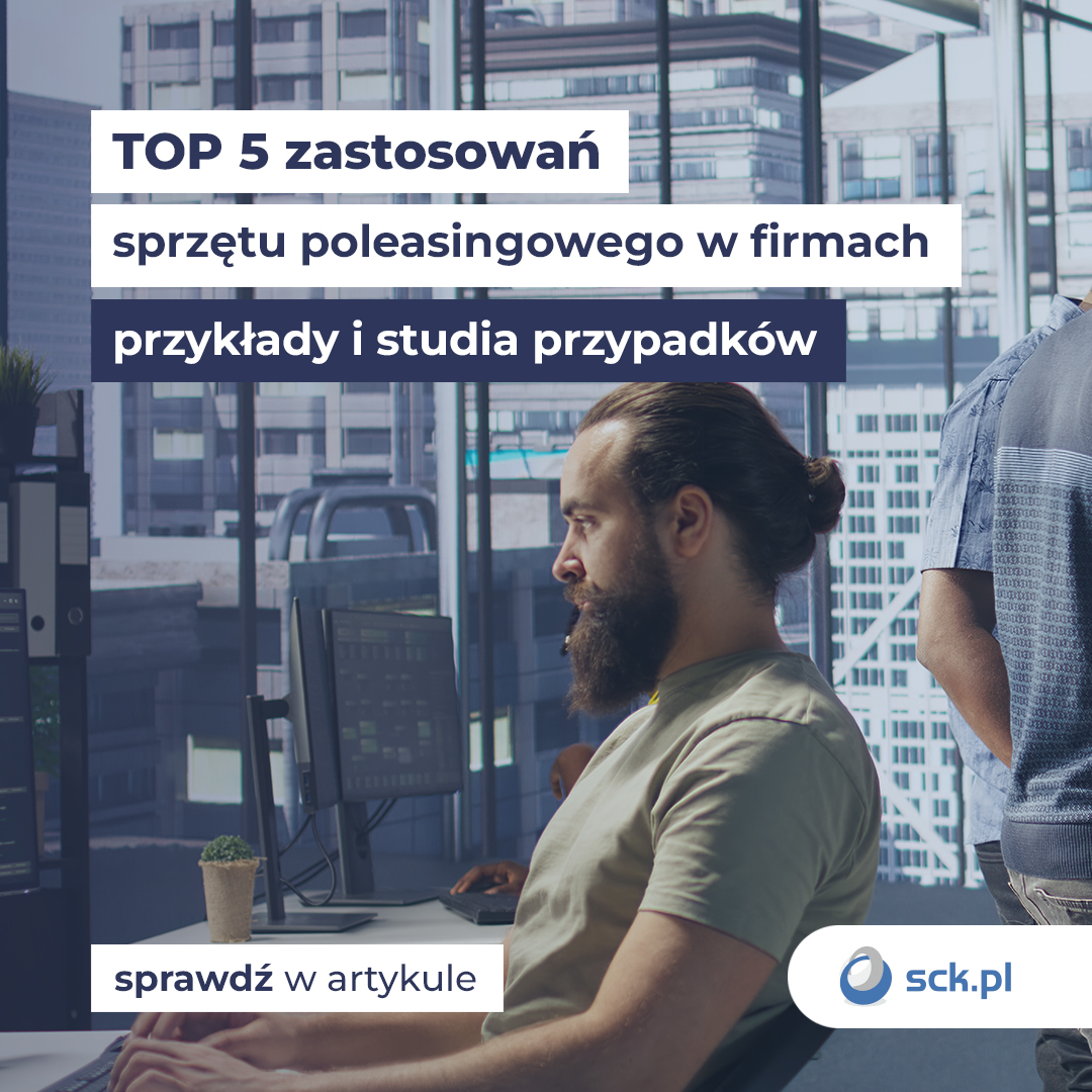 Top 5 zastosowań sprzętu poleasingowego w firmach — przykłady i studia przypadków